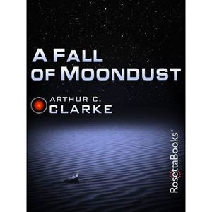 A Fall of Moondust -- Arthur C. Clarke